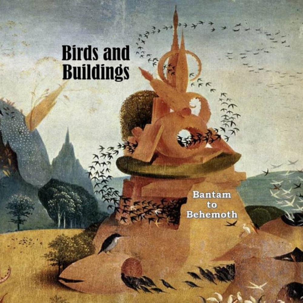 Album cover for Bantam to Behemoth by Birds and Buildings