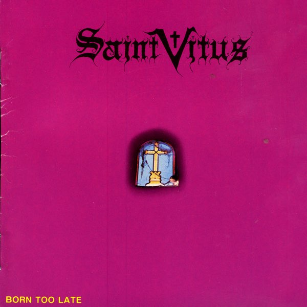 Album cover for Born Too Late by Saint Vitus
