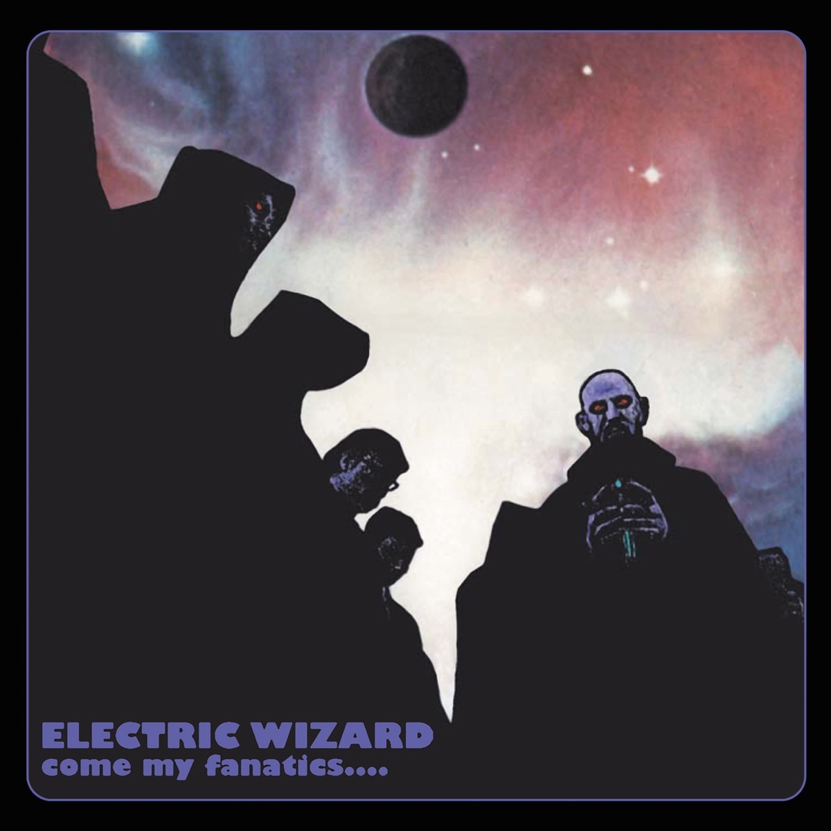 Album cover for Come My Fanatics ... by Electric Wizard
