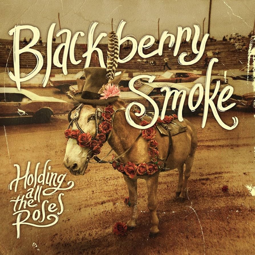 Album cover for Holding All the Roses by Blackberry Smoke