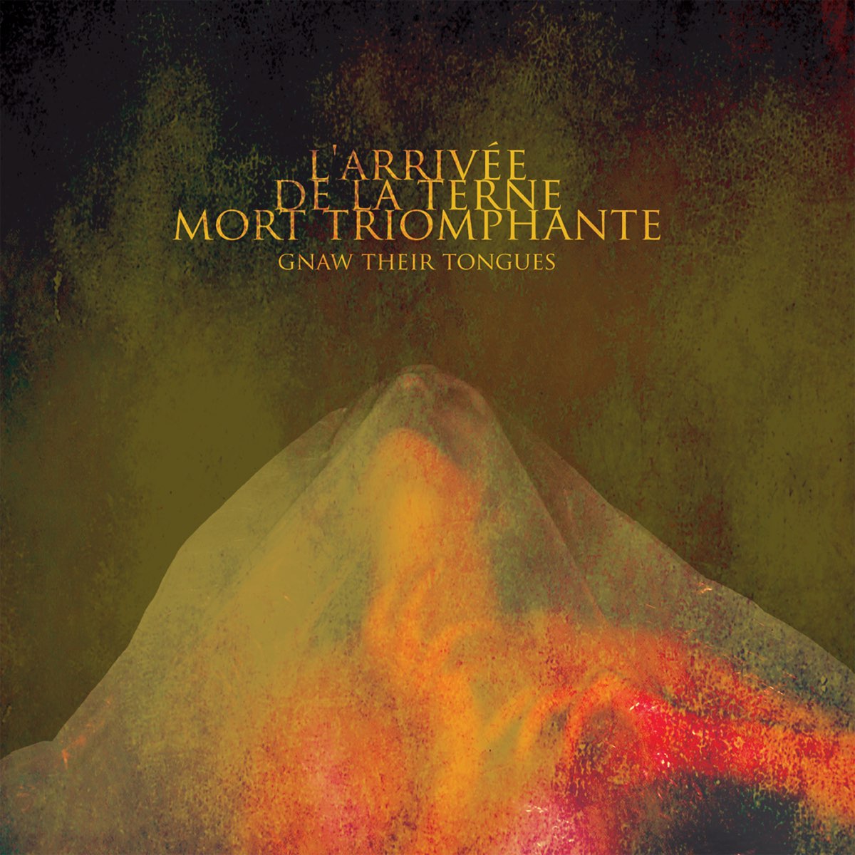 Album cover for L'arrivée de la terne mort triomphante by Gnaw Their Tongues