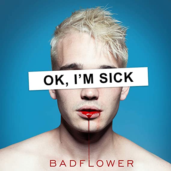 Album cover for OK, I'm Sick by Badflower