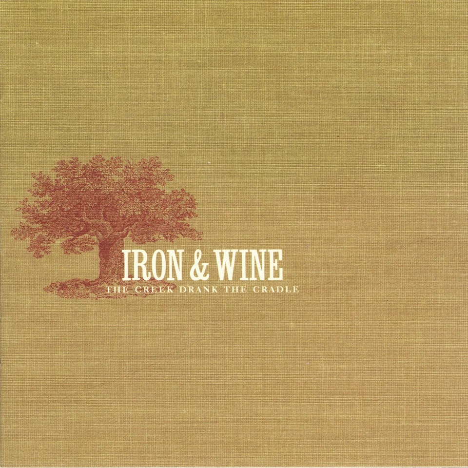 Album cover for The Creek Drank the Cradle by Iron & Wine