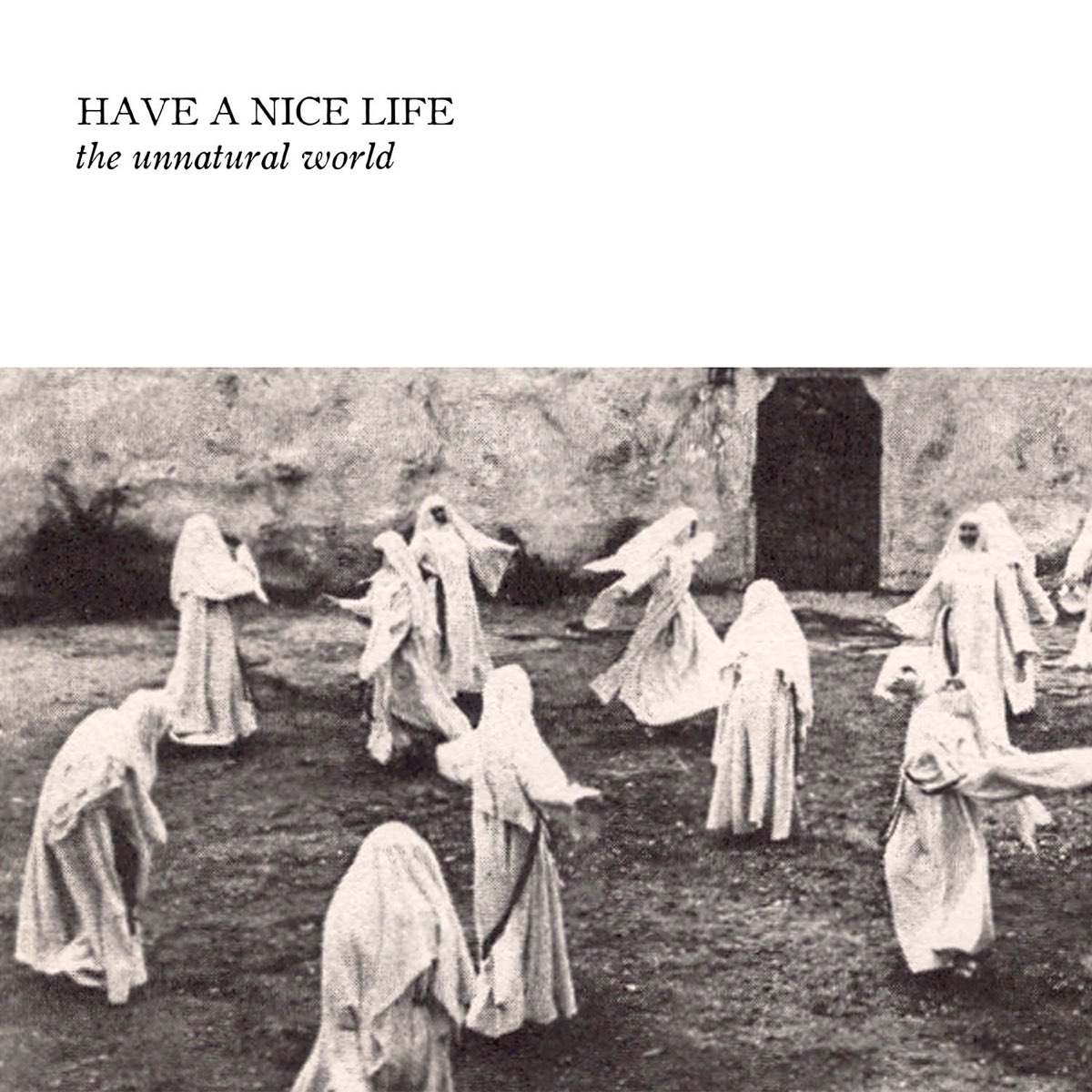 Album cover for The Unnatural World by Have a Nice Life
